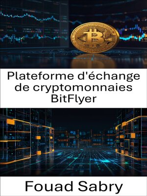 cover image of Plateforme d'échange de cryptomonnaies BitFlyer